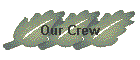 Our Crew